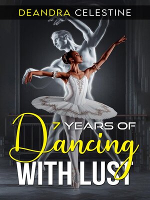 cover image of 7 Years of Dancing With Lust
